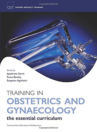 Training in Obstetrics and Gynaecology (Oxford Specialty Training):By Ippokratis Sarris